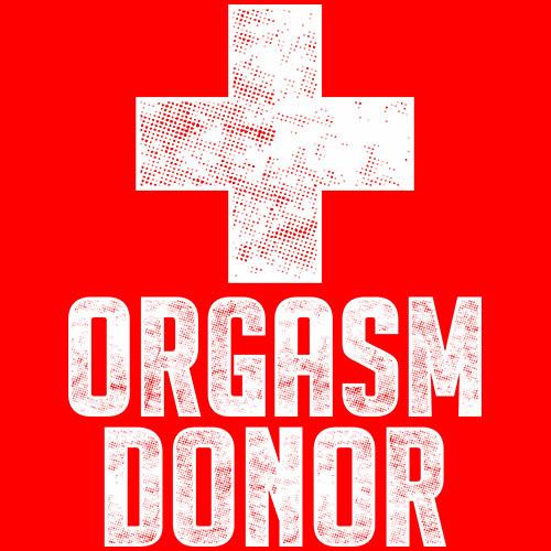 Orgasm Donor T-shirt